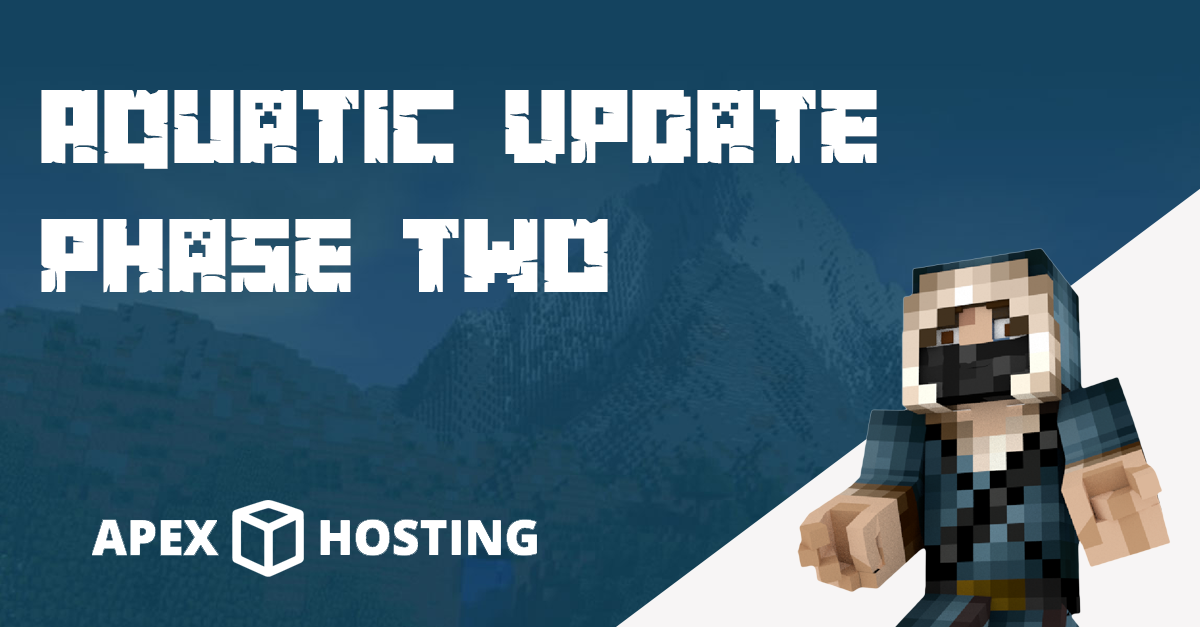 Minecraft Update Aquatic Update Phase Two - Apex Hosting