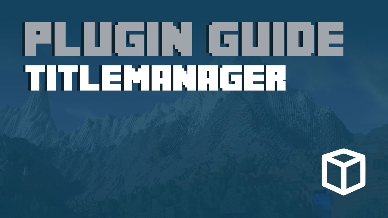 How To Install And Use Title Manager Plugin On A Minecraft Server